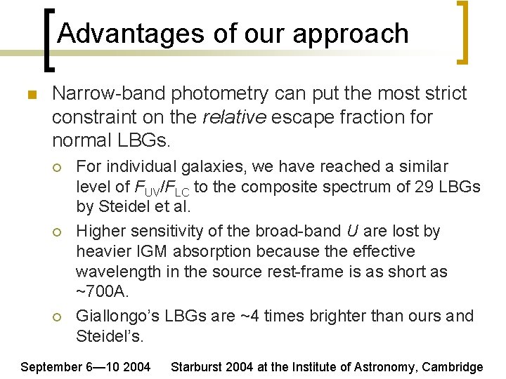 Advantages of our approach n Narrow-band photometry can put the most strict constraint on