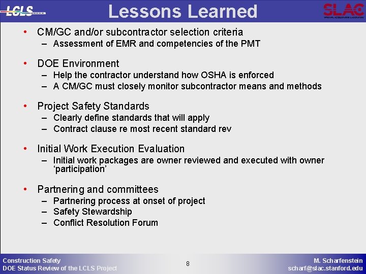 Lessons Learned • CM/GC and/or subcontractor selection criteria – Assessment of EMR and competencies