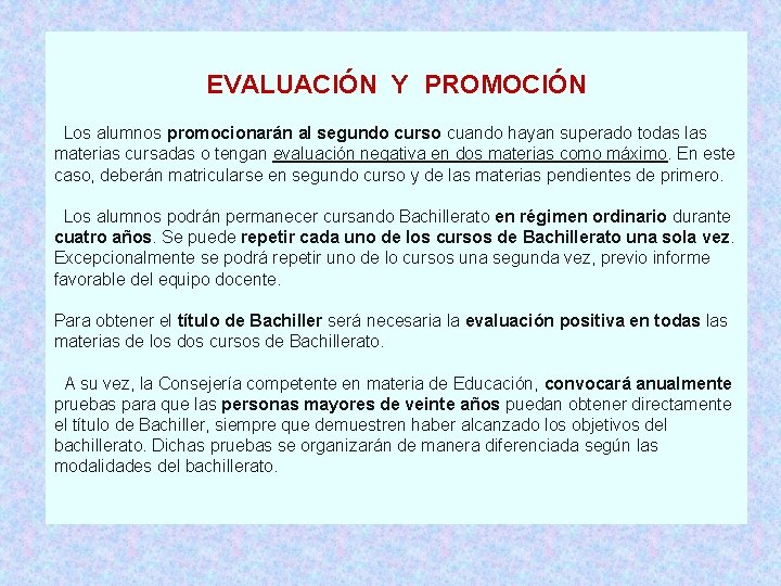 EVALUACIÓN Y PROMOCIÓN Los alumnos promocionarán al segundo curso cuando hayan superado todas las