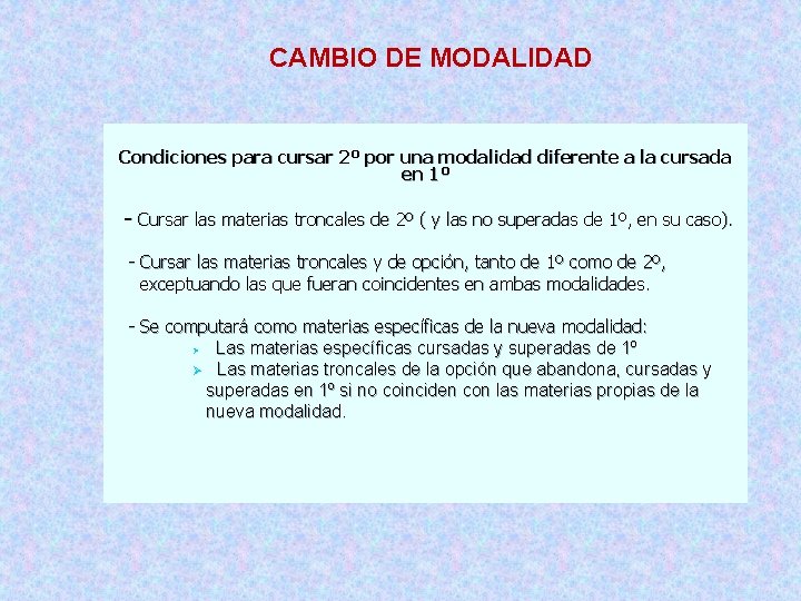 CAMBIO DE MODALIDAD Condiciones para cursar 2º por una modalidad diferente a la cursada