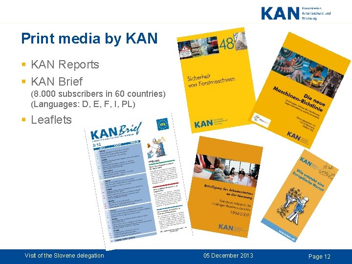 Print media by KAN § KAN Reports § KAN Brief (8. 000 subscribers in Print media by KAN § KAN Reports § KAN Brief (8. 000 subscribers in