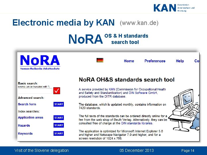 Electronic media by KAN No. RA Visit of the Slovene delegation (www. kan. de) Electronic media by KAN No. RA Visit of the Slovene delegation (www. kan. de)