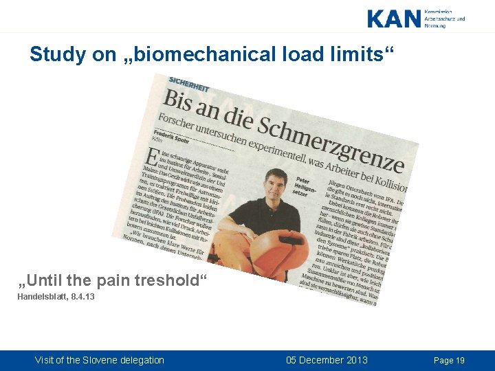 Study on „biomechanical load limits“ „Until the pain treshold“ Handelsblatt, 8. 4. 13 Visit Study on „biomechanical load limits“ „Until the pain treshold“ Handelsblatt, 8. 4. 13 Visit