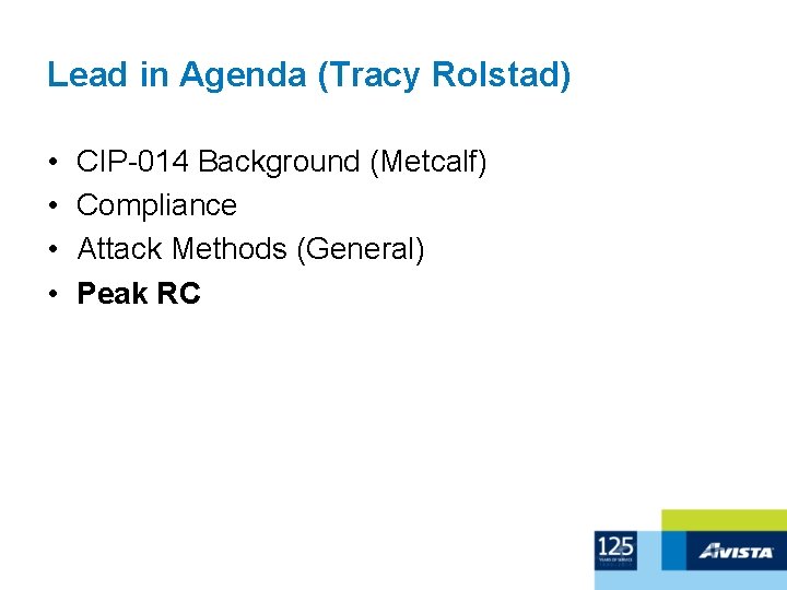 Lead in Agenda (Tracy Rolstad) • • CIP-014 Background (Metcalf) Compliance Attack Methods (General)