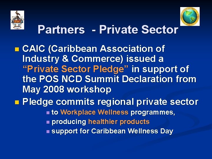 Partners - Private Sector CAIC (Caribbean Association of Industry & Commerce) issued a “Private