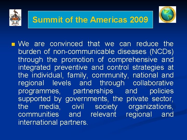 Summit of the Americas 2009 n We are convinced that we can reduce the