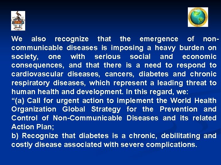 We also recognize that the emergence of noncommunicable diseases is imposing a heavy burden