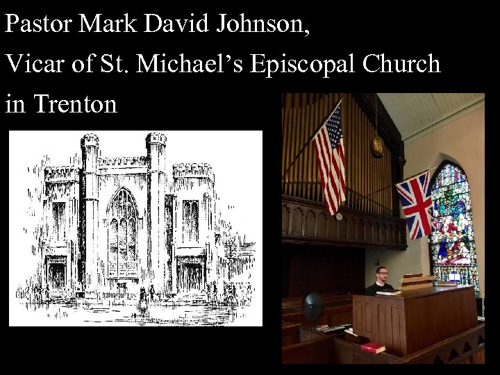 Pastor Mark David Johnson, Vicar of St. Michael’s Episcopal Church in Trenton Pastor Mark David Johnson, Vicar of St. Michael’s Episcopal Church in Trenton