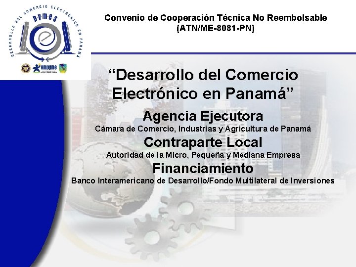 Convenio de Cooperación Técnica No Reembolsable (ATN/ME-8081 -PN) “Desarrollo del Comercio Electrónico en Panamá”