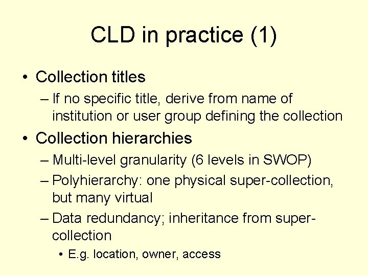 CLD in practice (1) • Collection titles – If no specific title, derive from
