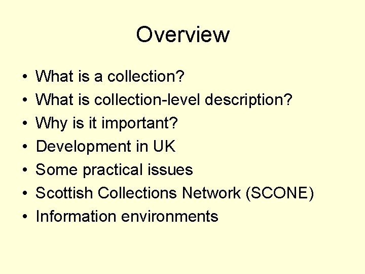 Overview • • What is a collection? What is collection-level description? Why is it