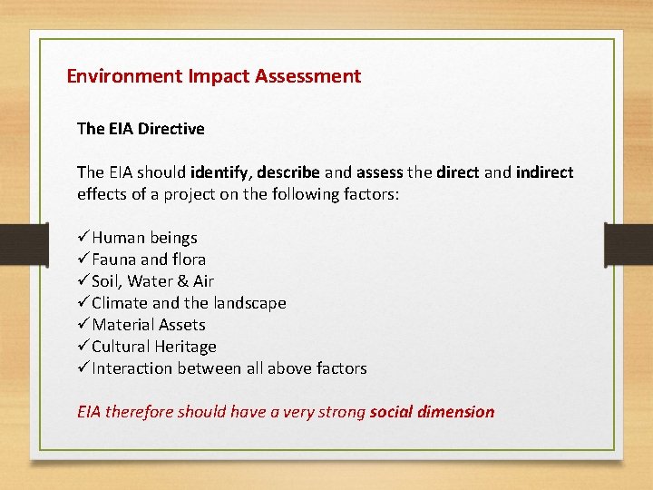 Environment Impact Assessment The EIA Directive The EIA should identify, describe and assess the