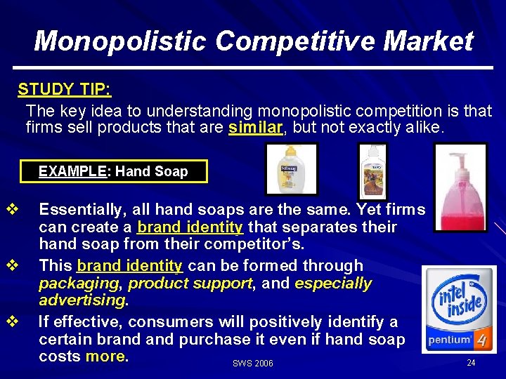 Monopolistic Competitive Market STUDY TIP: The key idea to understanding monopolistic competition is that