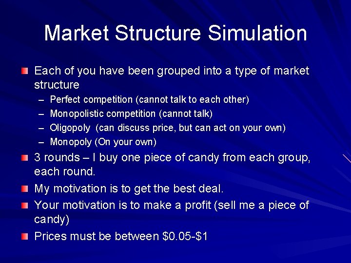 Market Structure Simulation Each of you have been grouped into a type of market