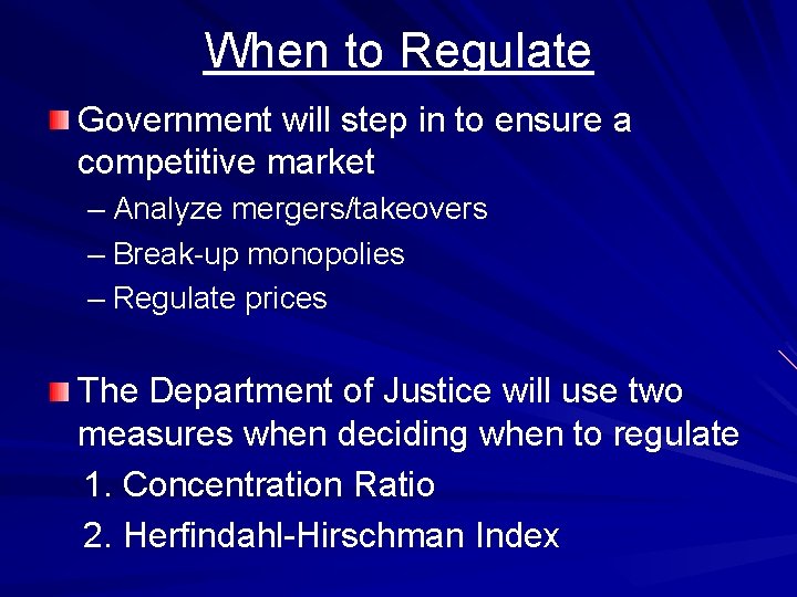 When to Regulate Government will step in to ensure a competitive market – Analyze