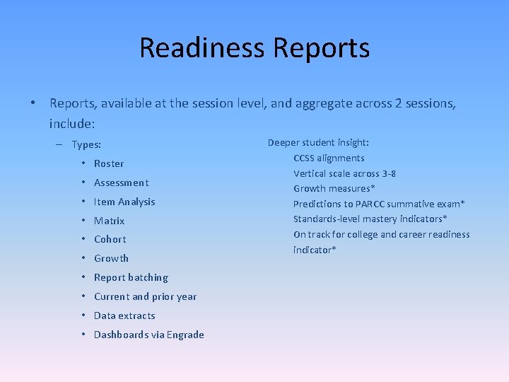 Readiness Reports • Reports, available at the session level, and aggregate across 2 sessions,