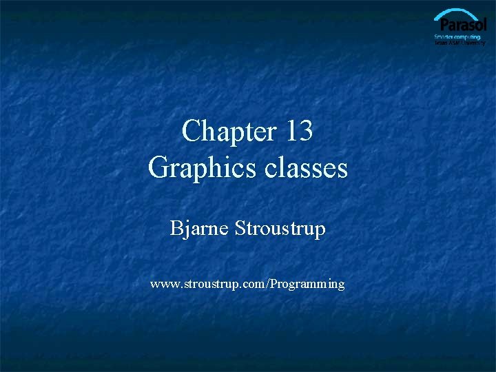 Chapter 13 Graphics classes Bjarne Stroustrup www. stroustrup. com/Programming 