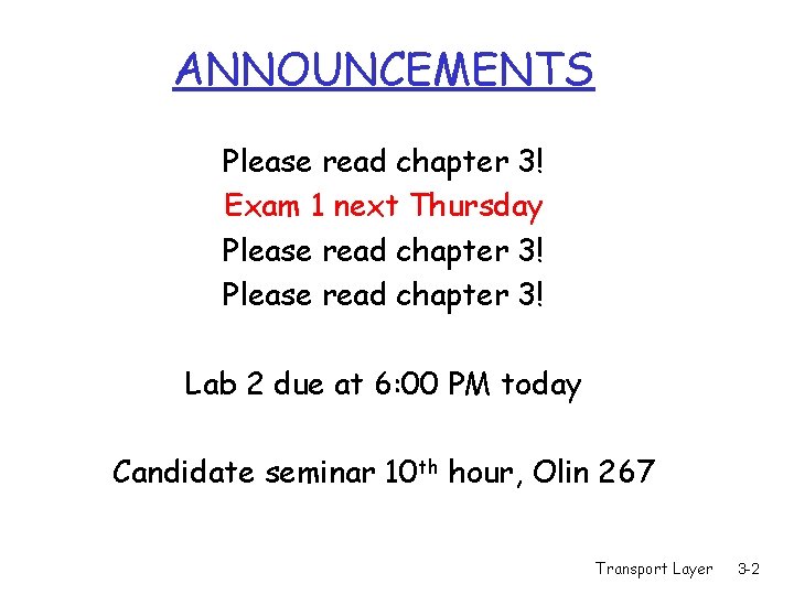 ANNOUNCEMENTS Please read chapter 3! Exam 1 next Thursday Please read chapter 3! Lab