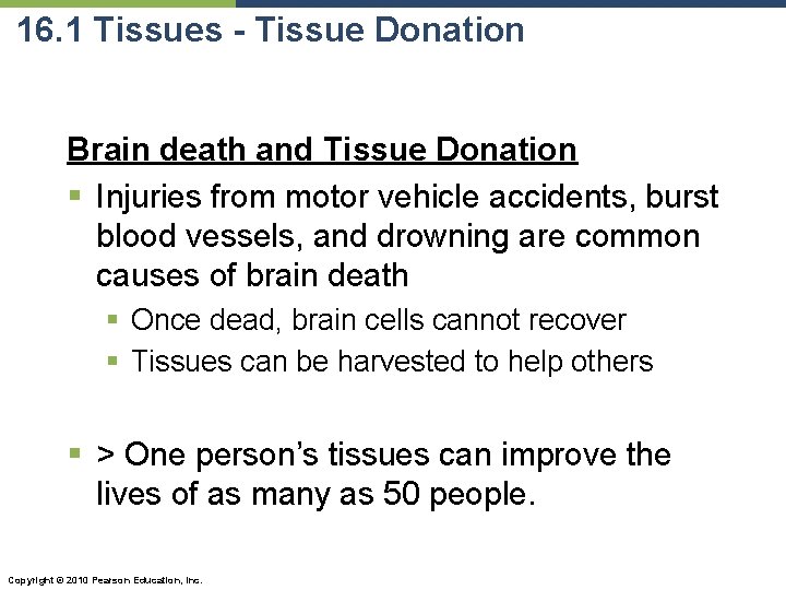 16. 1 Tissues - Tissue Donation Brain death and Tissue Donation § Injuries from