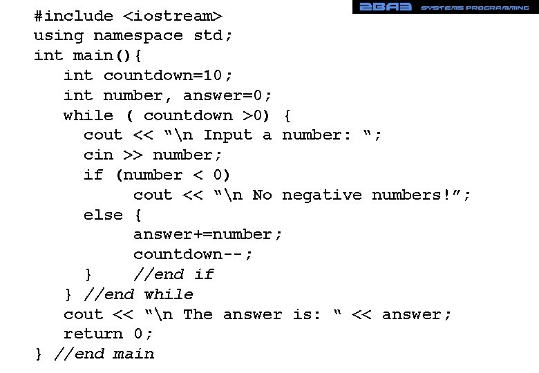 #include <iostream> using namespace std; int main(){ int countdown=10; int number, answer=0; while ( #include <iostream> using namespace std; int main(){ int countdown=10; int number, answer=0; while (