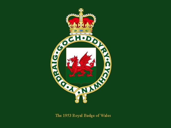 The 1953 Royal Badge of Wales 