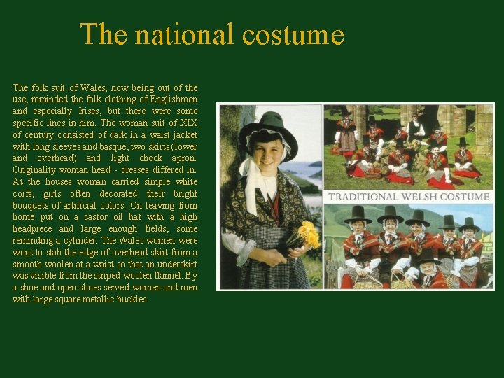  The national costume The folk suit of Wales, now being out of the