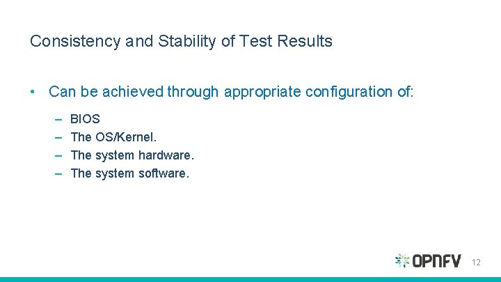 Consistency and Stability of Test Results • Can be achieved through appropriate configuration of: Consistency and Stability of Test Results • Can be achieved through appropriate configuration of: