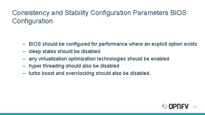 Consistency and Stability Configuration Parameters BIOS Configuration – – – BIOS should be configured Consistency and Stability Configuration Parameters BIOS Configuration – – – BIOS should be configured