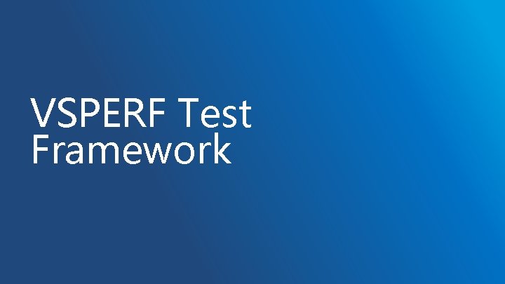 VSPERF Test Framework VSPERF Test Framework
