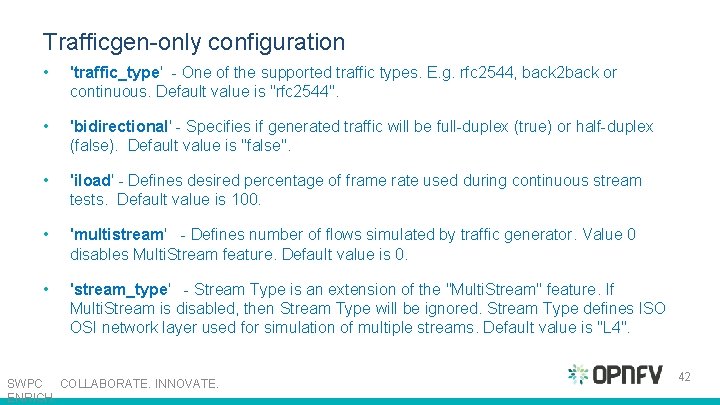 Trafficgen-only configuration • 'traffic_type' - One of the supported traffic types. E. g. rfc Trafficgen-only configuration • 'traffic_type' - One of the supported traffic types. E. g. rfc