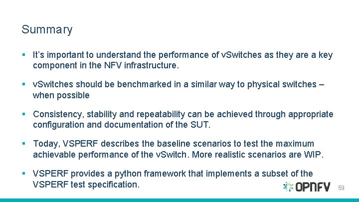 Summary § It’s important to understand the performance of v. Switches as they are Summary § It’s important to understand the performance of v. Switches as they are