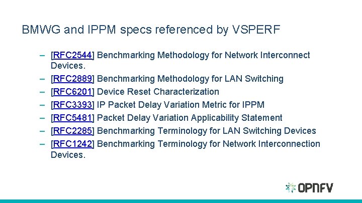 BMWG and IPPM specs referenced by VSPERF – [RFC 2544] Benchmarking Methodology for Network