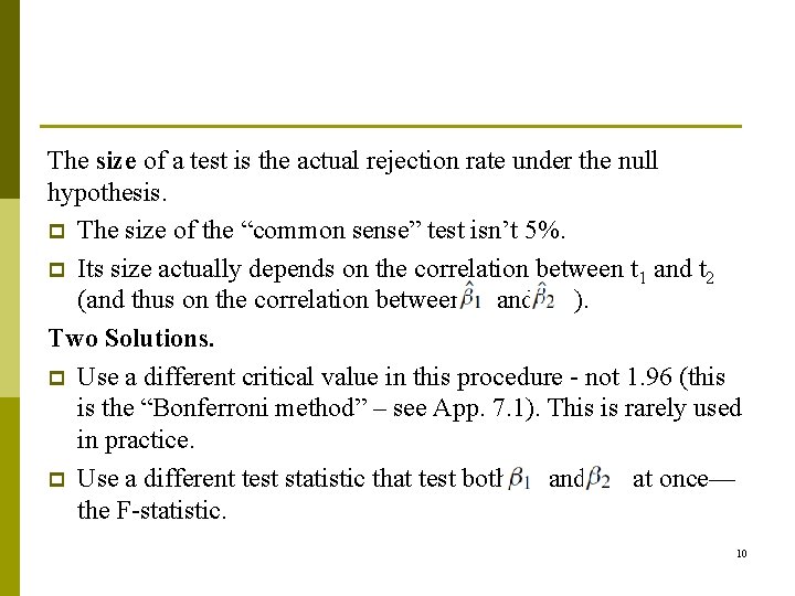 The size of a test is the actual rejection rate under the null hypothesis.