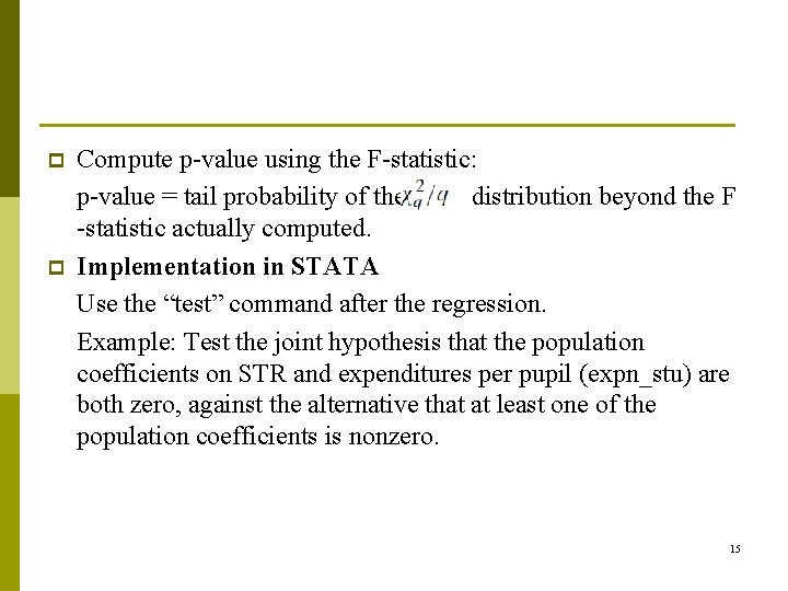 p p Compute p-value using the F-statistic: p-value = tail probability of the distribution