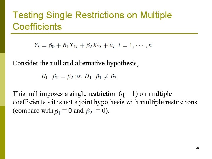 Testing Single Restrictions on Multiple Coefficients Consider the null and alternative hypothesis, This null