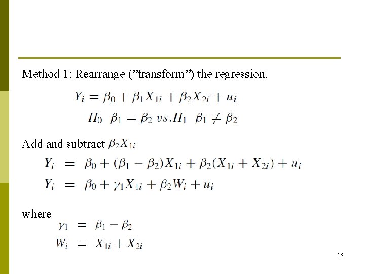 Method 1: Rearrange (”transform”) the regression. Add and subtract where 28 