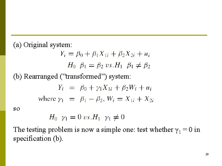 (a) Original system: (b) Rearranged (”transformed”) system: so The testing problem is now a