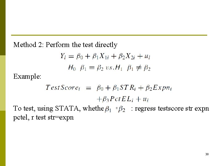 Method 2: Perform the test directly Example: To test, using STATA, whether pctel, r