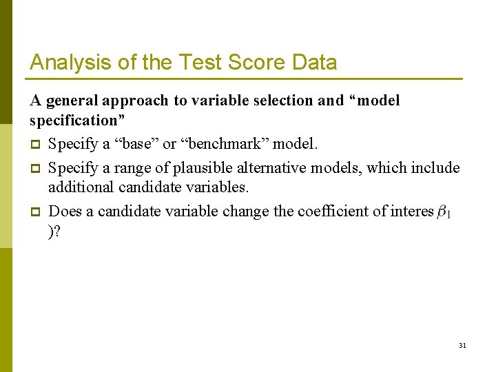 Analysis of the Test Score Data A general approach to variable selection and “model