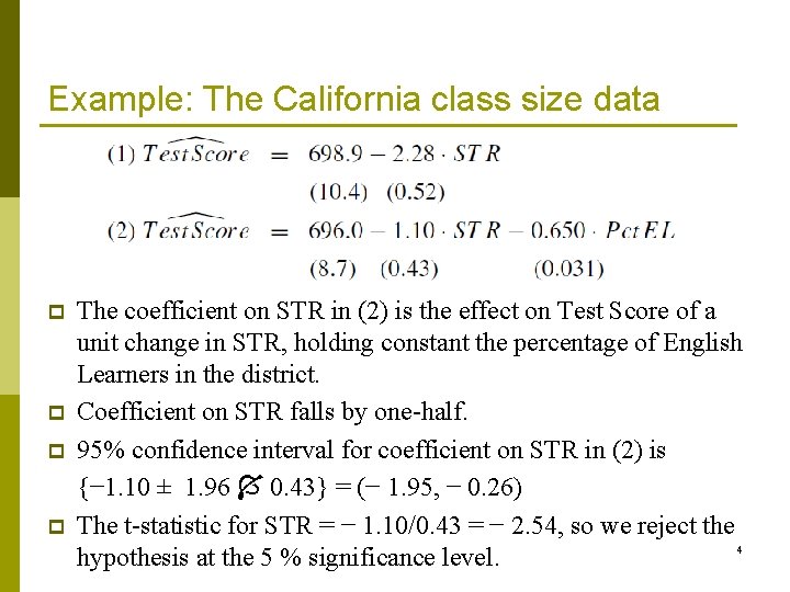 Example: The California class size data p p The coefficient on STR in (2)