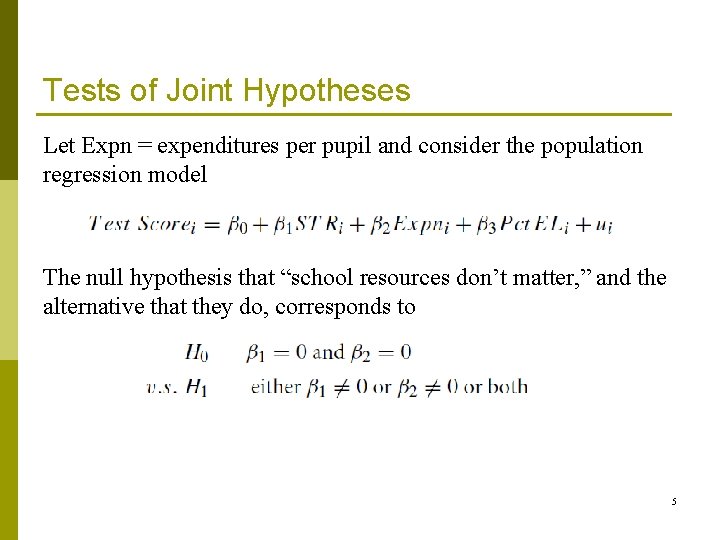 Tests of Joint Hypotheses Let Expn = expenditures per pupil and consider the population