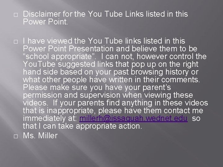 � Disclaimer for the You Tube Links listed in this Power Point. � I