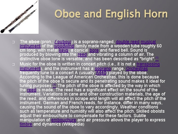 Oboe and English Horn � � The oboe (pron. : /ˈoʊboʊ/) is a soprano-ranged,