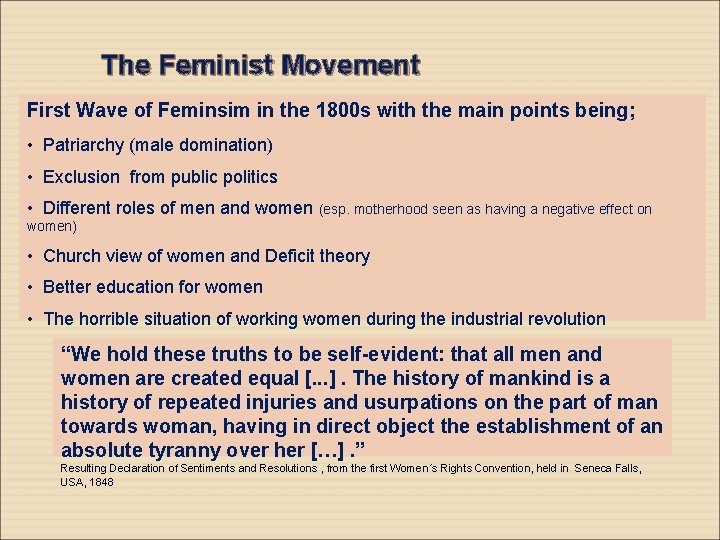 The Feminist Movement First Wave of Feminsim in the 1800 s with the main