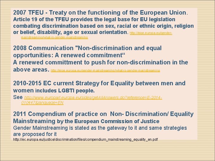 2007 TFEU - Treaty on the functioning of the European Union. Article 19 of