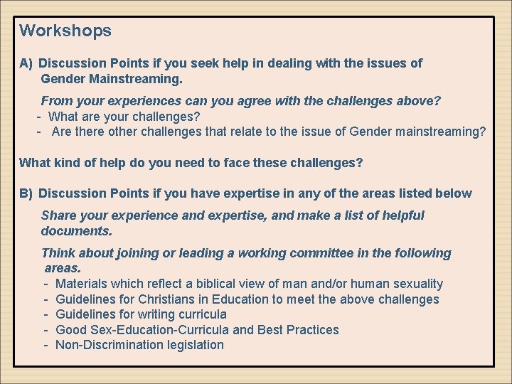 Workshops A) Discussion Points if you seek help in dealing with the issues of