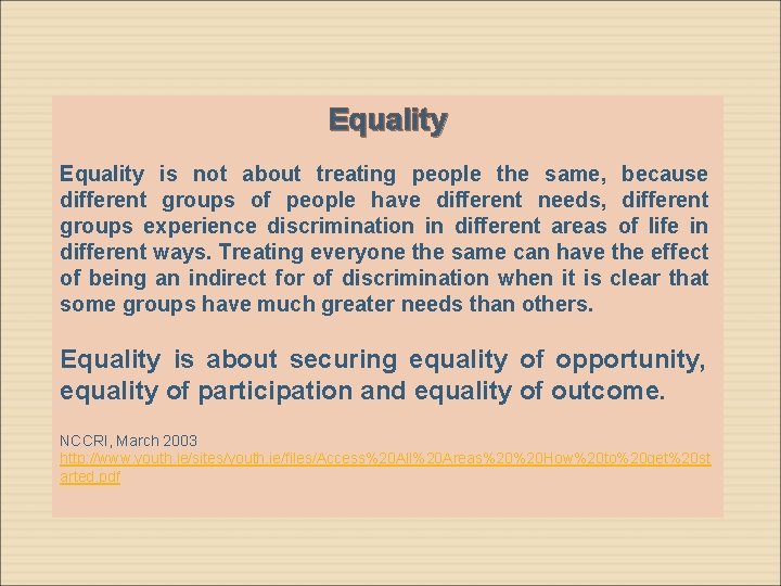 Equality is not about treating people the same, because different groups of people have