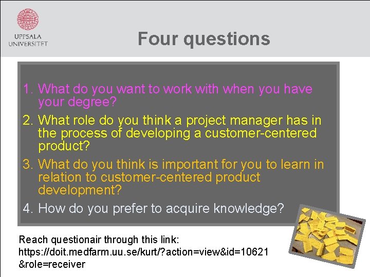 Four questions 1. What do you want to work with when you have your Four questions 1. What do you want to work with when you have your