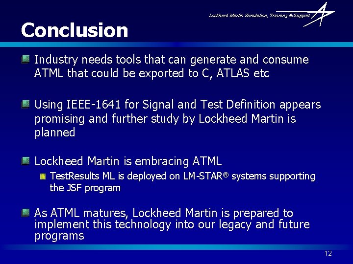 Conclusion Lockheed Martin Simulation, Training & Support Industry needs tools that can generate and