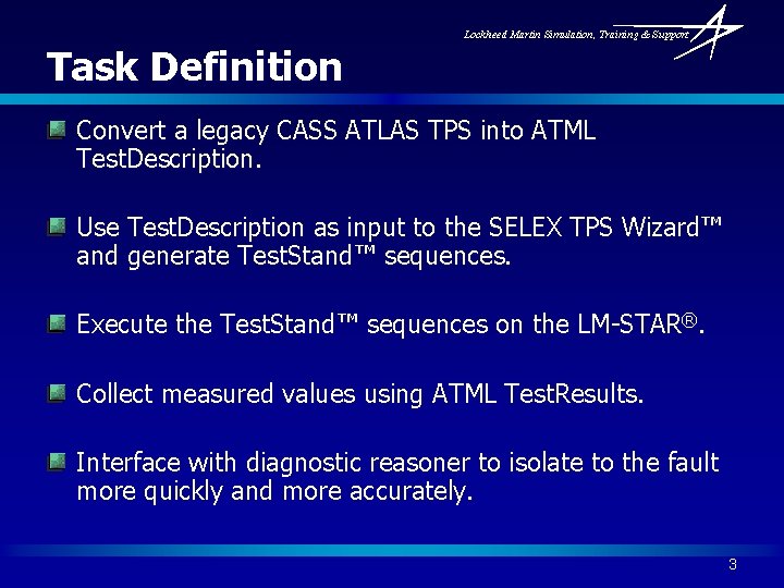 Lockheed Martin Simulation, Training & Support Task Definition Convert a legacy CASS ATLAS TPS